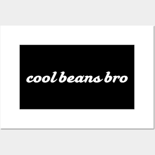 Cool Beans Bro - Light Design Posters and Art